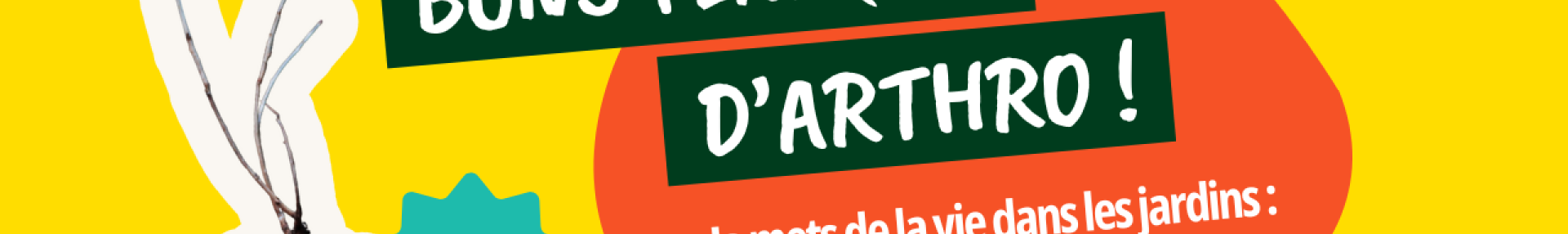 Bons plan(t)s d’Arthro 2025 : Je mets de la vie dans les jardins : je récolte, je replante « local » ! - ARTHROPOLOGIA